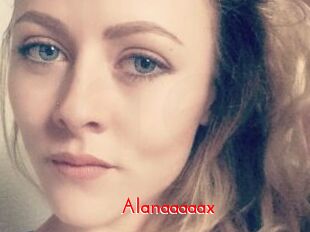 Alanaaaaax