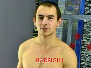 BADBIGIN