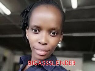 BIGASSSLENDER