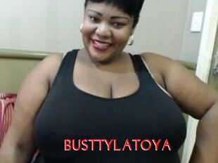 BUSTTYLATOYA