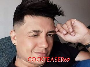 COCKTEASER69