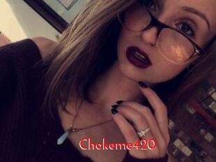 Chokeme420