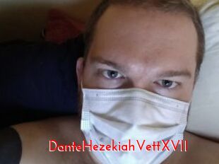 DanteHezekiahVettXVII