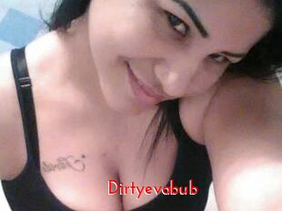 Dirtyevabub