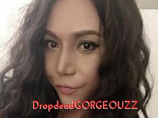DropdeadGORGEOUZZ