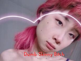 Dumb_Skinny_Bitch