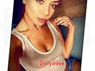 Dirtyddee