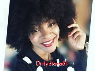 Dirtydiana81