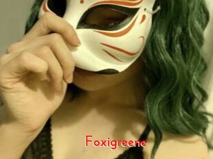 Foxigreene