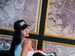 Im_Here_Foru