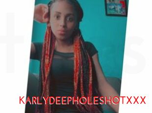 KARLYDEEPHOLESHOTXXX