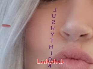 Lushythick