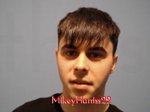 MikeyHuntss22