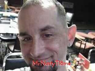 MrNastyT18me