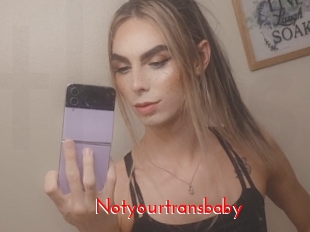 Notyourtransbaby