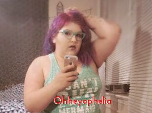 Ohheyophelia