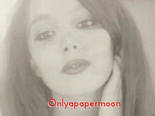 Onlyapapermoon