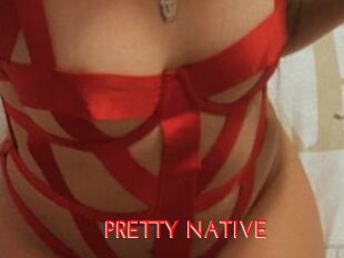 PRETTY_NATIVE