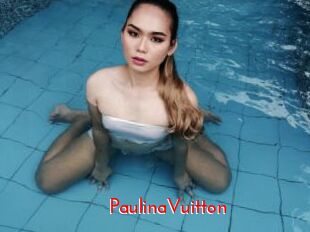 PaulinaVuitton