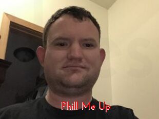 Phill_Me_Up