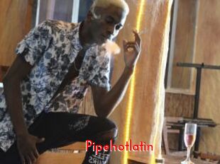 Pipehotlatin