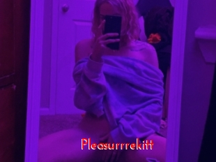 Pleasurrrekitt