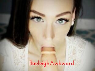 RaeleighAwkward