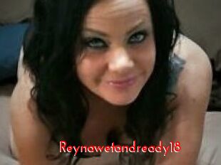 Reynawetandready18