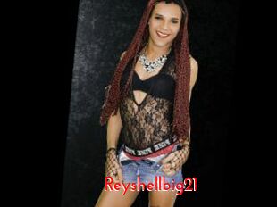Reyshellbig21