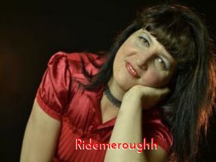 Ridemeroughh