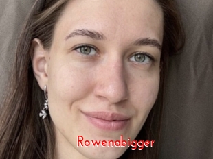 Rowenabigger