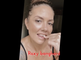 Roxy_banghard