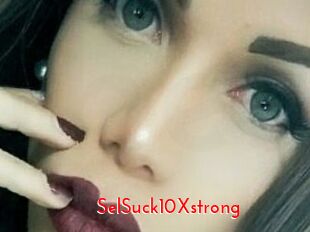 SelSuck10Xstrong The Sex