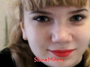 ShineMilana