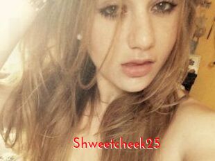 Shweetcheek25