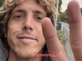 Slimmmm