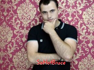 SoHotBruce