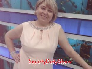 SquirtyDirtyShow