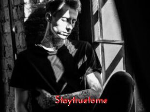 Staytruetome