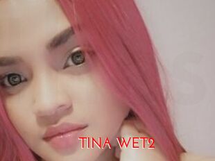 TINA_WET2