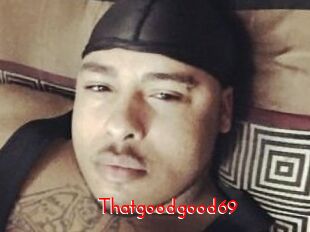 Thatgoodgood69
