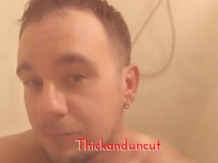 Thickanduncut