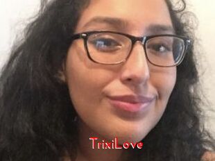 TrixiLove