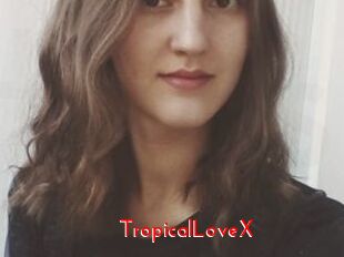 TropicalLoveX