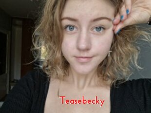 Teasebecky