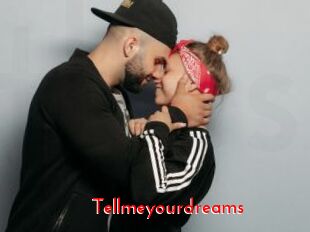 Tellmeyourdreams