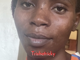 Trishatricky