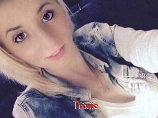 Trixiie