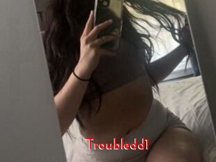 Troubledd1
