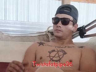 Twistafatpipe26